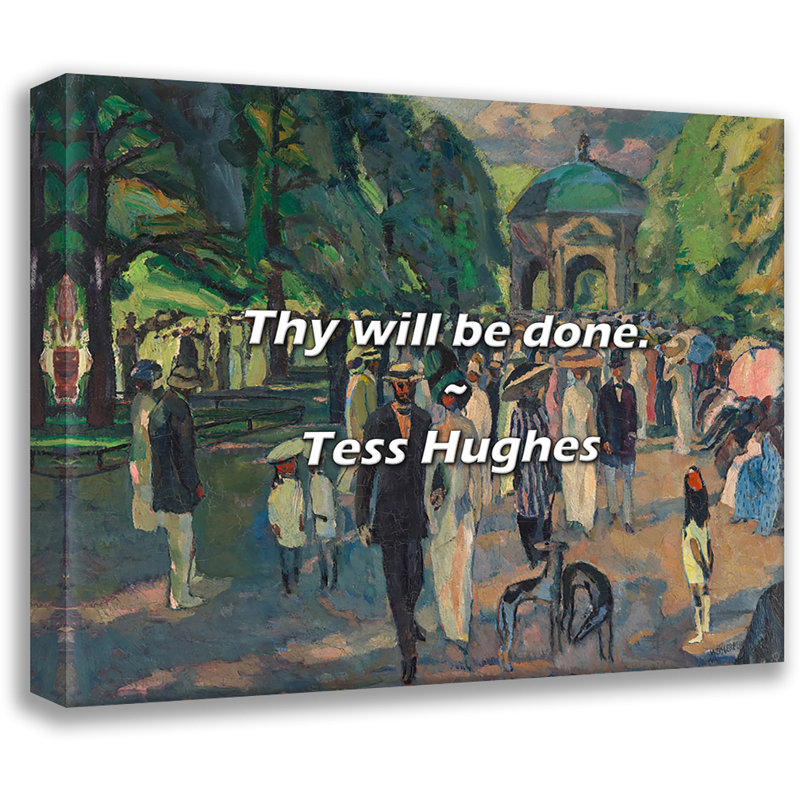 Tess Hughes Quote: Thy will be done., 26" H x 32" W
