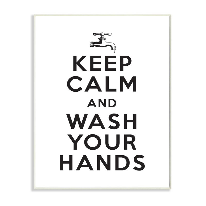 «Keep Calm And Wash Your Hands Expression Bathroom Clean» par Ziwei Li - impression d'art graphique, H 15 po x l 10 po, Bois