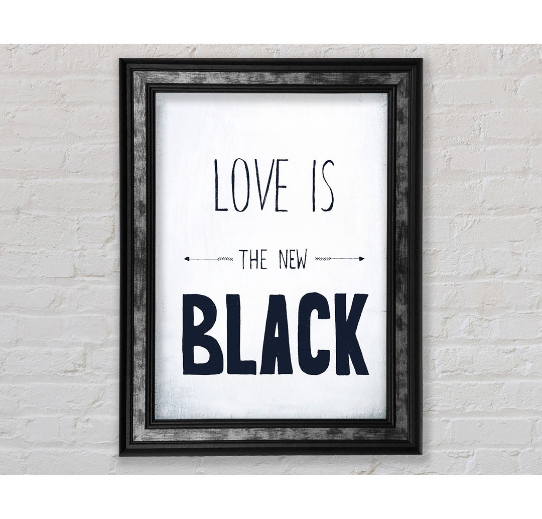 Love Is The New Black - Single Picture Frame Typography