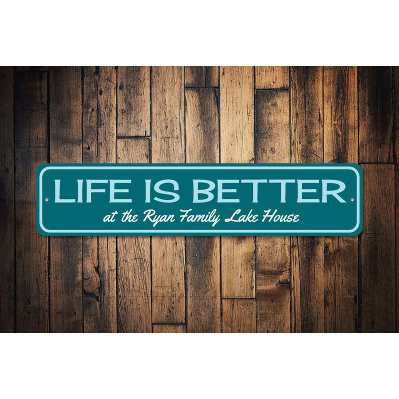 «Life Is Better at the Lake House», panneau en aluminium, H 6 po x l 24 po x P 0,06 po