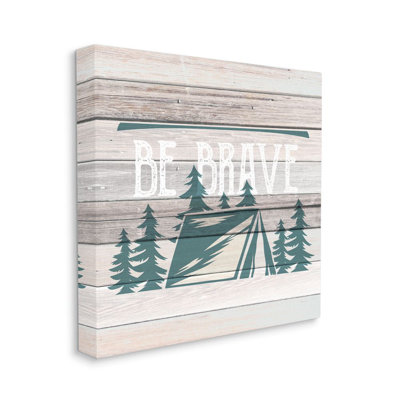 «Be Brave Motivational Expression Rustic Forest Camping» par Kim Allen - impression d'art textuel