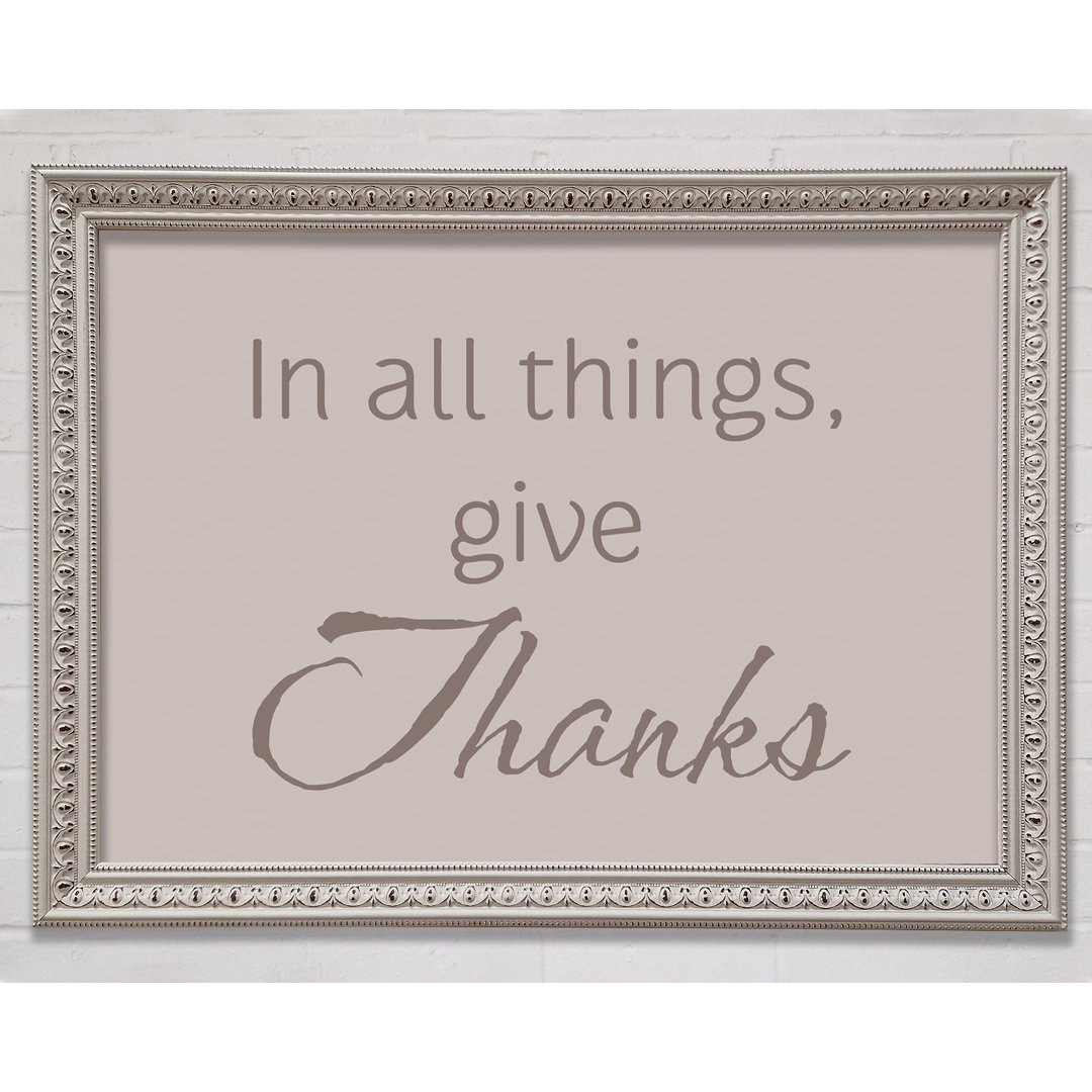 Home Zitat In All Things Give Thanks Beige - Drucken