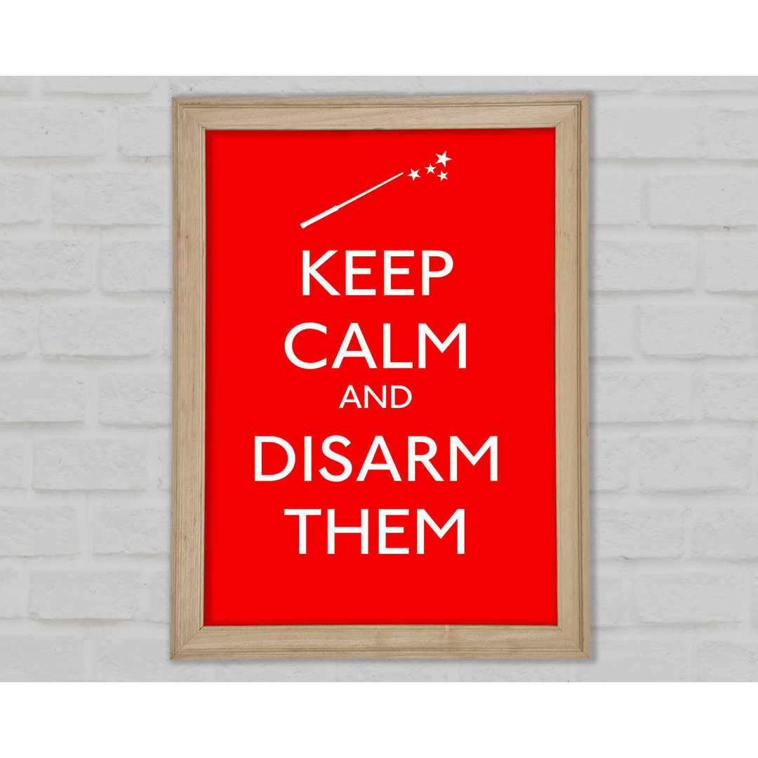 Keep Calm Disarm Them Gerahmter Druck