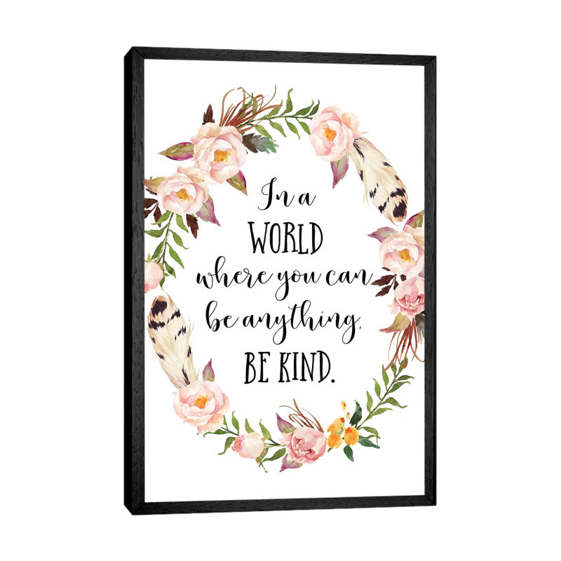 In A World Where You Can Be Anything, Be Kind - Print on Canvas, 101.6 cm H x 66.04 cm W, Black Framed