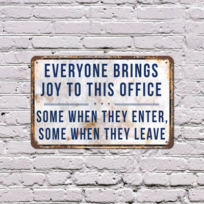 Everyone Brings Joy To This Office 11 Inch x 17 Inch Plastic Sign Some When They Enter Some When They Leave Perfect for Offices Break Rooms Lobbies Fun Gift for Coworkers Managers HR