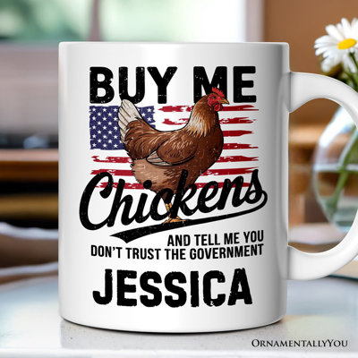 Buy Me Chickens Mug, American Patriotic Country Gift With Custom Name