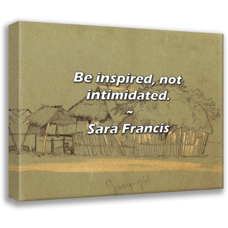 Citation de Sara Francis: soyez inspiré, pas intimidé., H 26 po x l 32 po