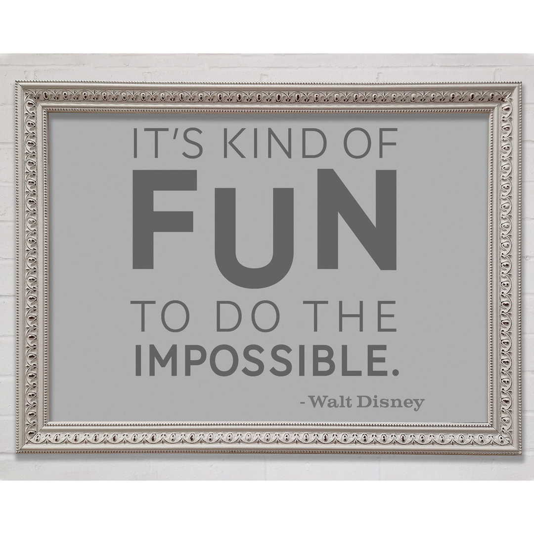 Filmzitat Walt Disney It's Kind Of Fun Grau - Einzelner Bilderrahmen Kunstdrucke