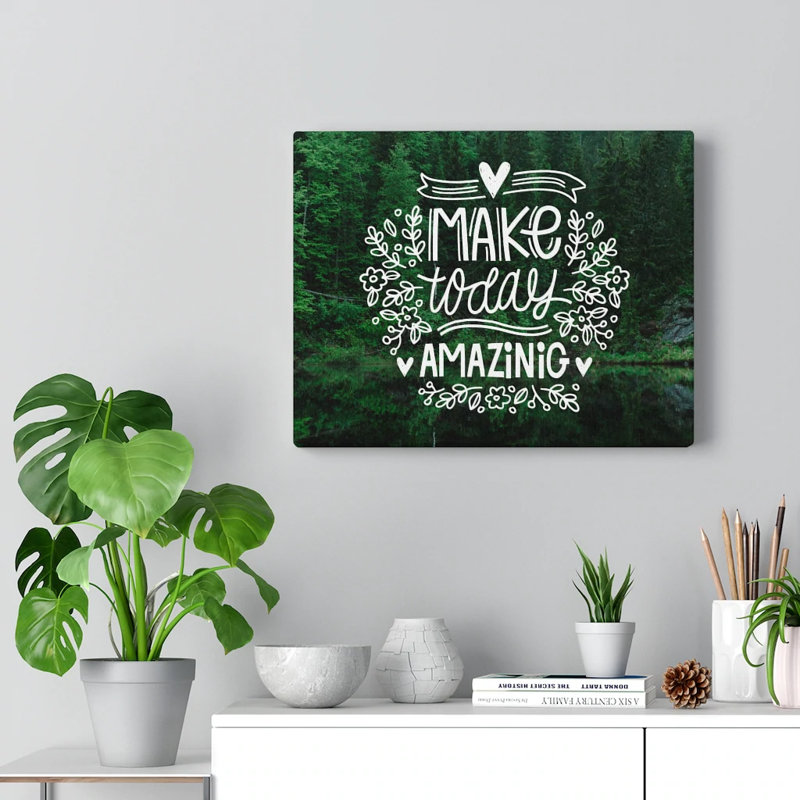 Make Today Amazing 1 Piece Wrapped Canvas Wall Art, 46cm H x 61cm W