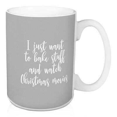 Gunther I Just Want to Bake Stuff and Watch Christmas Movies  Coffee Mug -  The Holiday AisleÂ®, 13EF97694E29492F98E9279ECB07B776