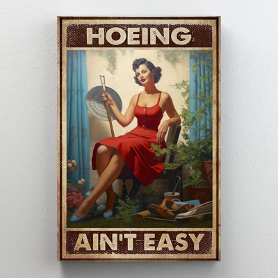 «Hoeing Aint Easy», impression sur toile