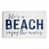 Life's A Beach Enjoy