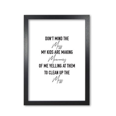 Don't Mind The Mess - Print