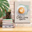  «Coffee Is Always A Good Idea» par House Fenway, art mural sur toile, 12 po x 16 po-1681732980