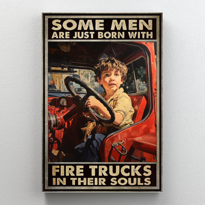 «Some Men Are Just Born With Fire Camions 1 - 1»