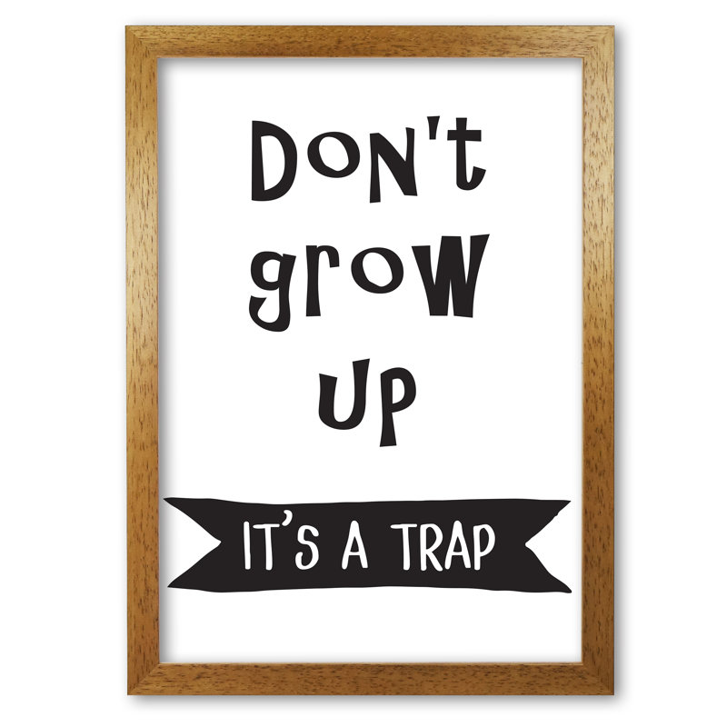Don't Grow Up It's A Trap Banner - Print, 85 cm H x 60 cm W x 1 cm D, No Frame