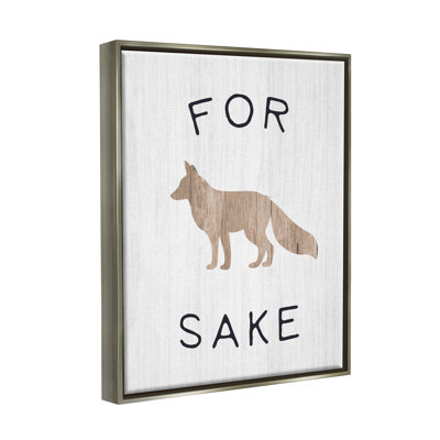 For Fox Sake Humour Rustic Woodland Wildlife par Daphne Polselli - reproduction sur toile flottante