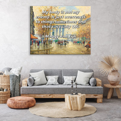 ArtsyQuotes Gallery Wrapped Canvas By Maggy van Eijk: "My body is not my enemy. It just overreacts to things sometimes and that’s actually OK."