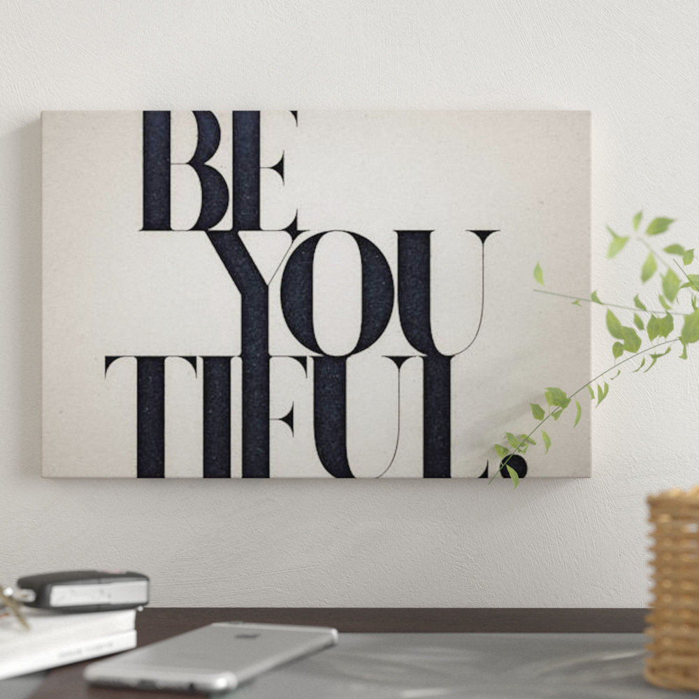 East Urban Home 'Be You Tiful' Textual Art on Canvas & Reviews | Wayfair