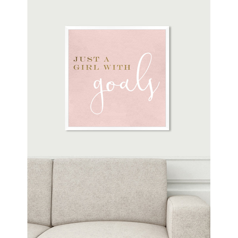 " A Girl With Goals Blush ", 22" H x 22" W x 0.5" D, White Framed