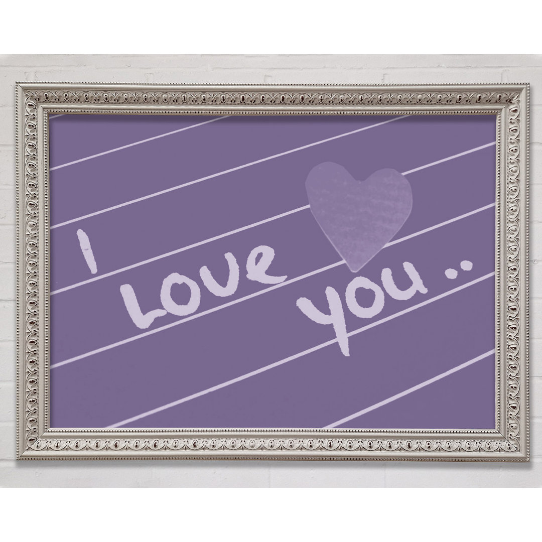 Liebe Zitat I Love You Heart Lilac - Druck