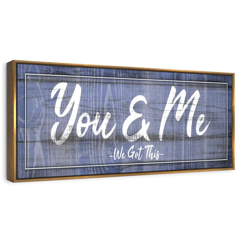 Panneau mural «You And Me We Got This I», 25 po x 9 po, Floating Frame Gold