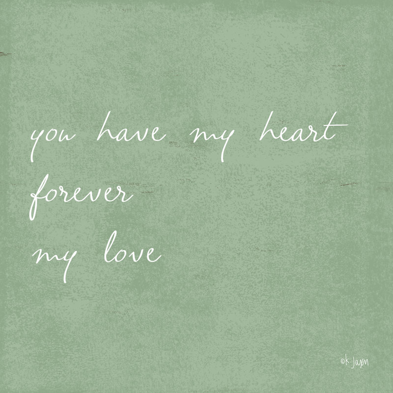 «You Have My Heart» par Jaxn Blvd. - Imprimé, H 12 po x l 12 po, Toile tendue
