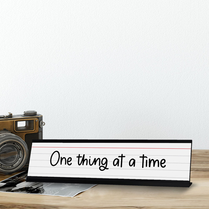 One Thing At A Time, Desk Sign 2 X 8