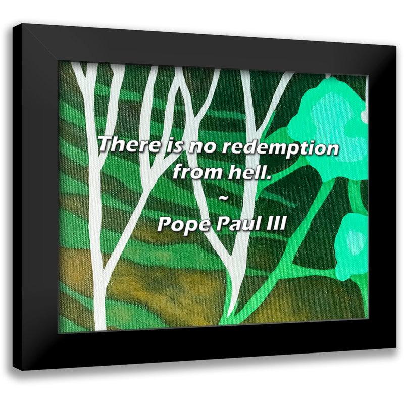 Pope Paul III Quote: There is no redemption from hell.