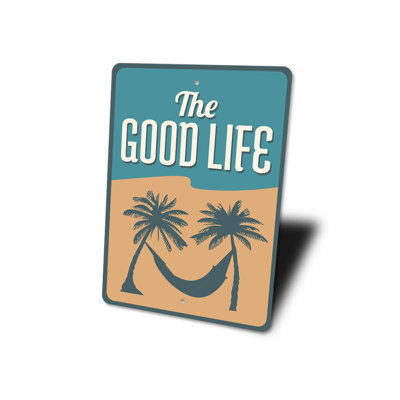 Good Life Aluminum Sign