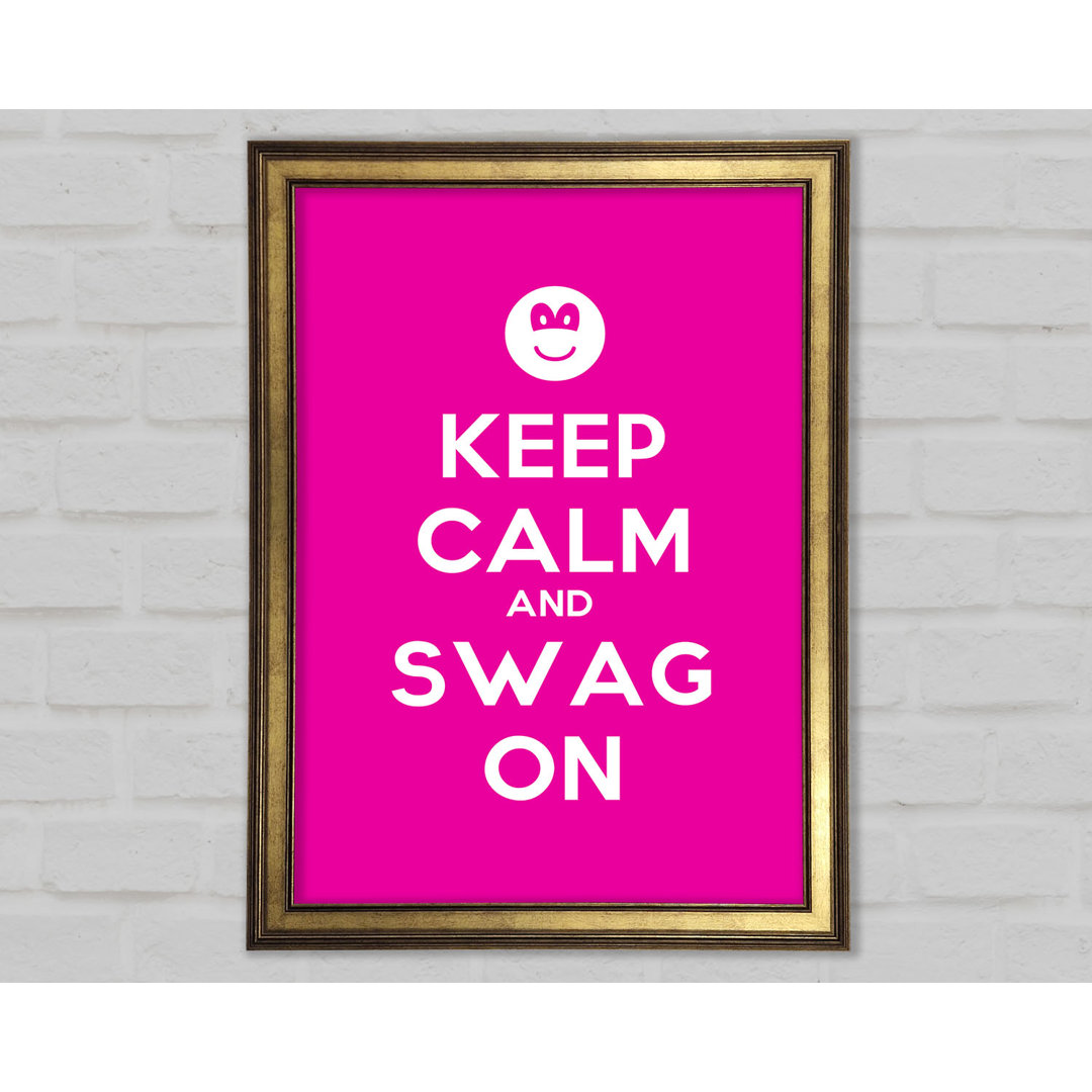 Keep Calm Swag On Gerahmter Druck