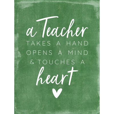 «A Teacher Takes a Hand Open a Mind Touches a Heart», art textuel sur toile tendue