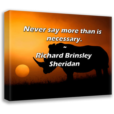 Artsy Quote "Never say more than is necessary." By Richard Brinsley Sheridan Gallery Wrapped Canvas