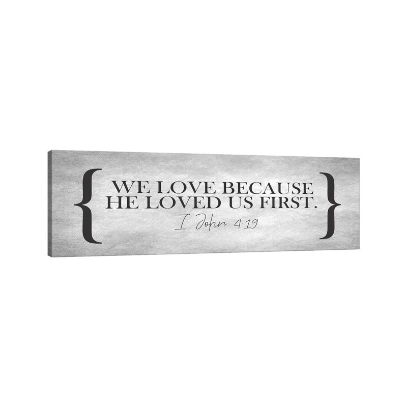 I John 4:19 by Kimberly Allen - Wrapped Canvas Panoramic Gallery-Wrapped Canvas Giclée, 30.48cm H x 91.44cm W