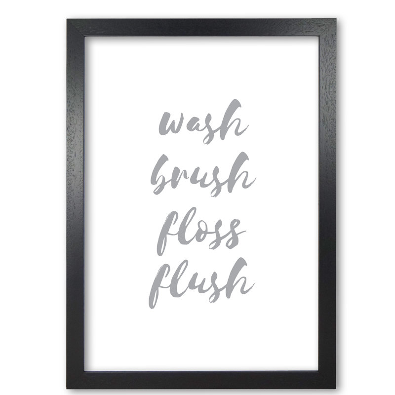 Wash Brush Floss Flush - Print, 30 cm H x 21 cm W x 5 cm D, Black Grain Frame