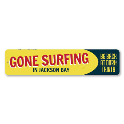 Gone Surfing Location Custom Aluminum Sign