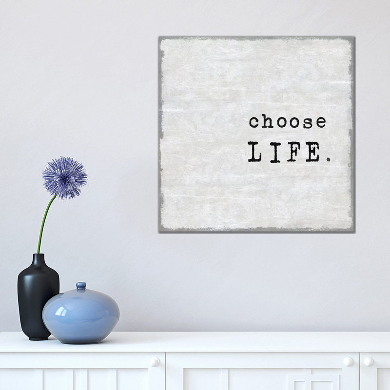 Choose Life by Jamie MacDowell - Wrapped Canvas Print, 45.72 cm H x 45.72 cm W x 1.91 cm D