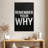 Always Remember Your Why-1573444768
