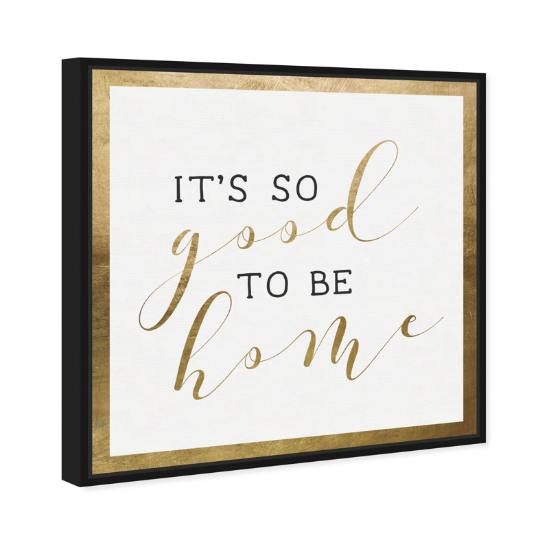 Good to be Home Gold - reproduction d'art textuel, Toile tendue, H 40 po x l 40 po