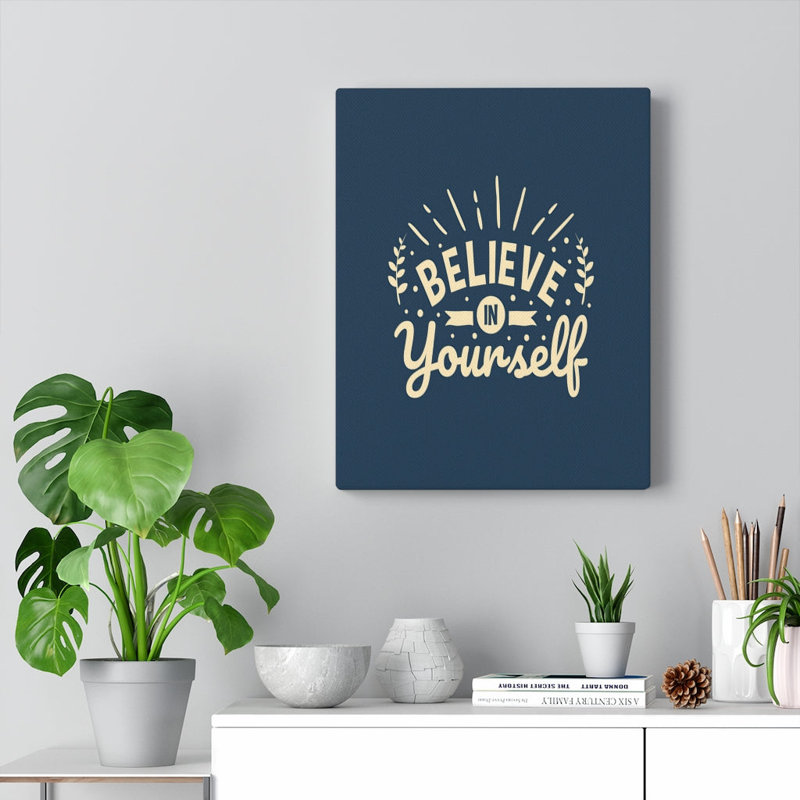 Believe In Yourself - Wrapped Canvas Print