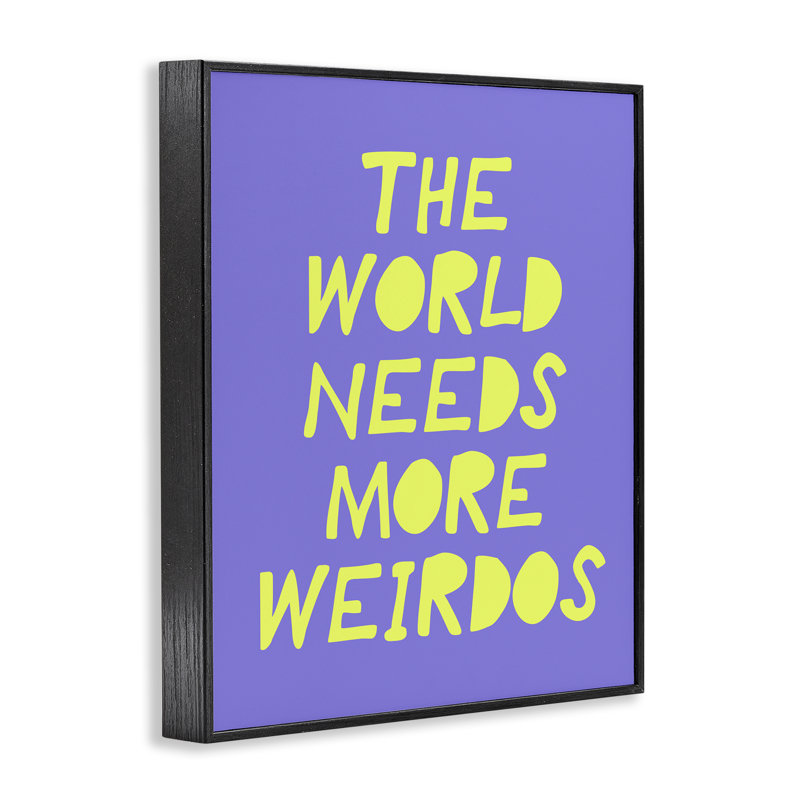 «The World Needs More Weirdos», estampe numérique de la maison de Lulu, H 30 po x l 24 po, Giclée encadrée noir minuit