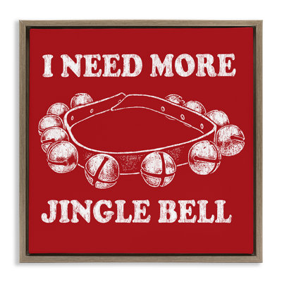 «Need More Jingle Bell» par Jedco Brands, Inc.