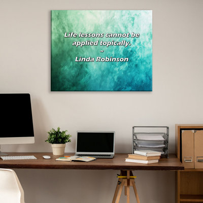 Artsy Quote "Life lessons cannot be applied topically." By Linda Robinson Gallery Wrapped Canvas