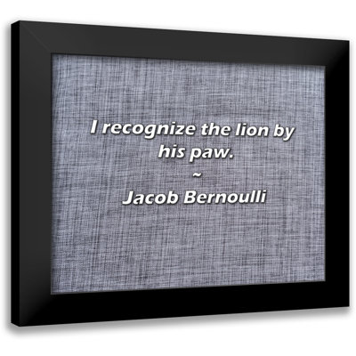 Jacob Bernoulli Quote: I recognize the lion by his paw.
