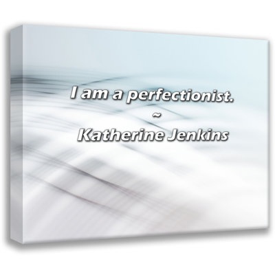 Artsy Quote "I am a perfectionist." By Katherine Jenkins Gallery Wrapped Canvas