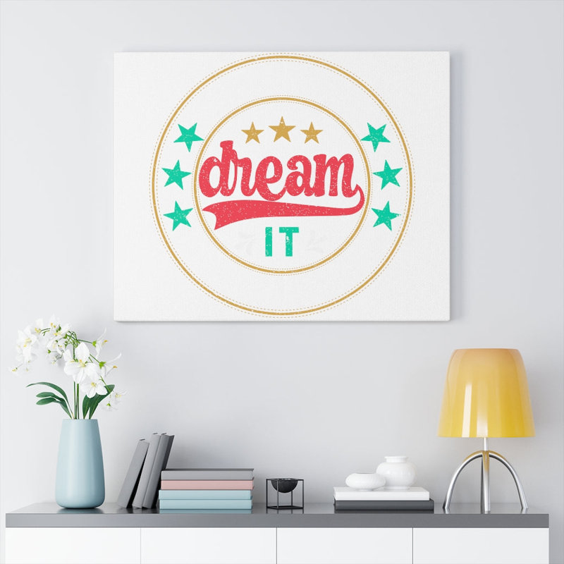 Dream It - Wrapped Canvas Print