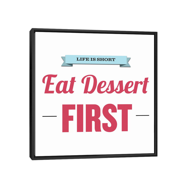 «Kitchen Life Is Short (Eat Dessert First)», art textuel sur toile, H 18 po x l 18 po x P 1,5 po, Toile avec cadre noir