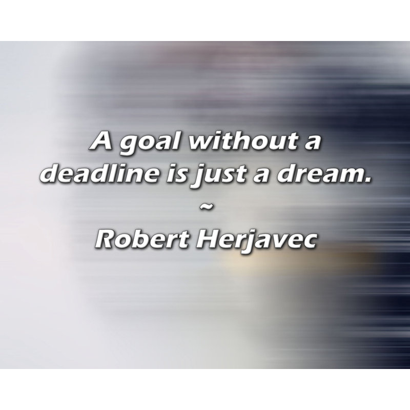 Citation artistique «Un but sans date limite n'est qu'un rêve.» Toile tendue par Robert Herjavec, H 18 po x l 13 po