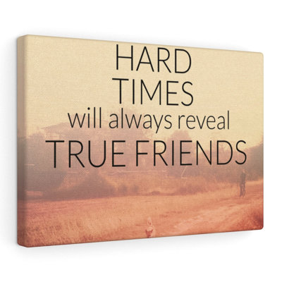 Hard Times Will Always Reveal 1 Piece Wrapped Canvas Wall Art