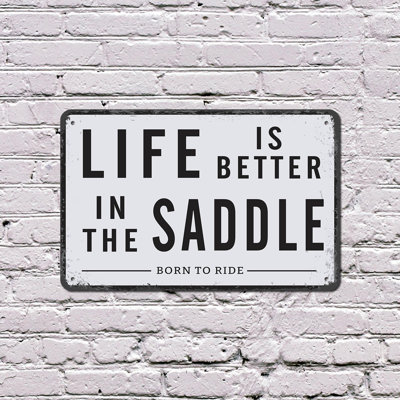 Life Is Better In The Saddle Rustic Custom 10 Inch x 14 Inch Plastic Sign